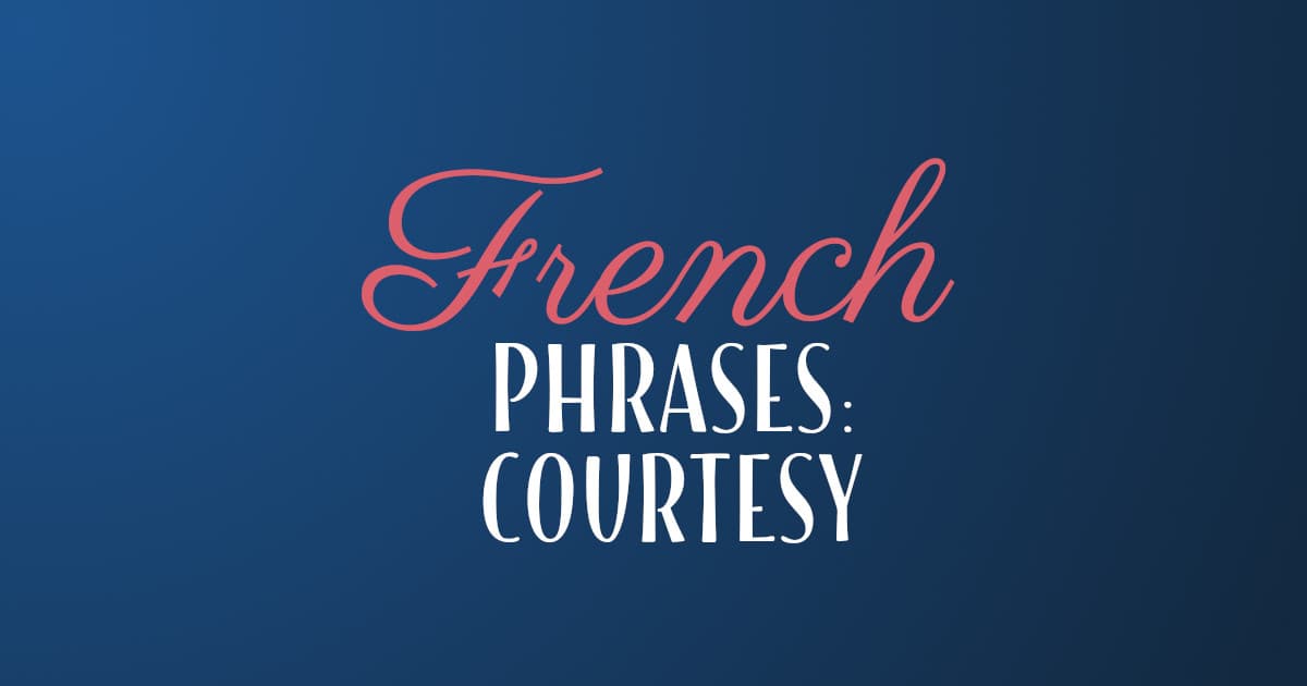 Learning French: Common courtesies - Collins Dictionary Language Blog