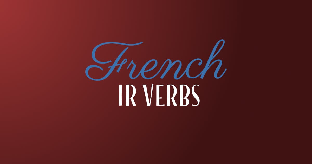 How To Conjugate French IR Verbs