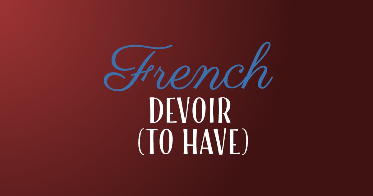 The Verb 'devoir' (To Finish) In French