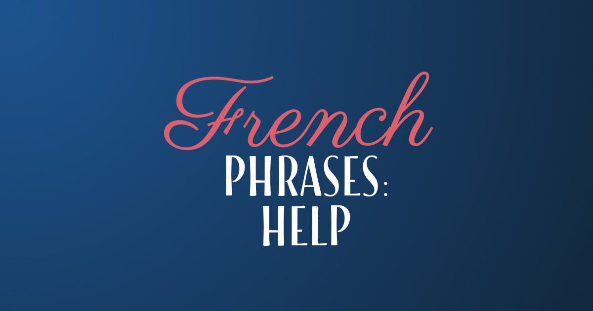 How To Ask For Help Or Assistance In French