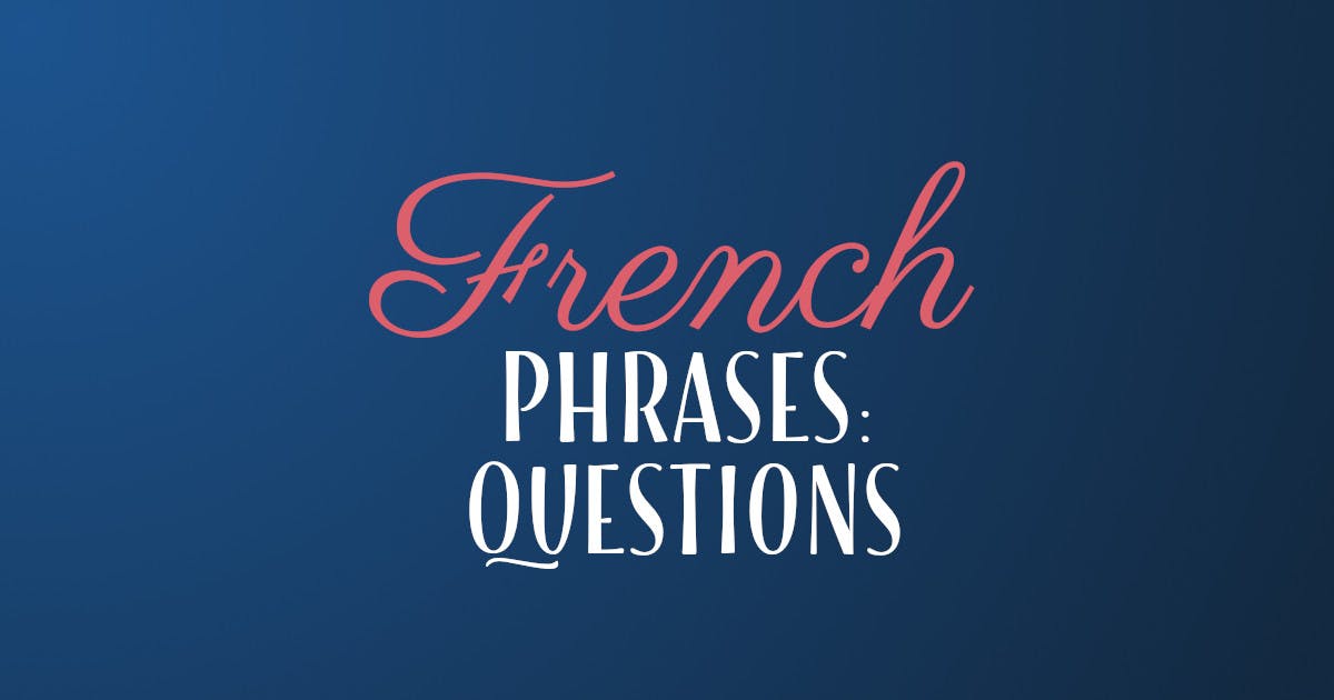 Essential French Question Words And Phrases