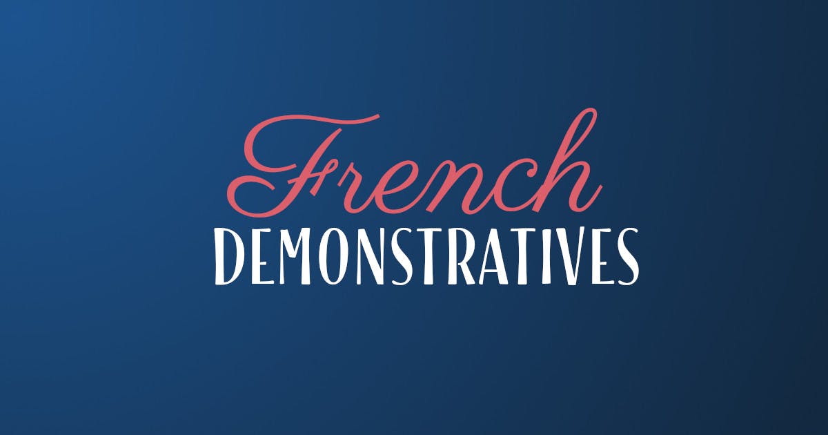 How To Learn French Demonstrative Indefinite Pronouns