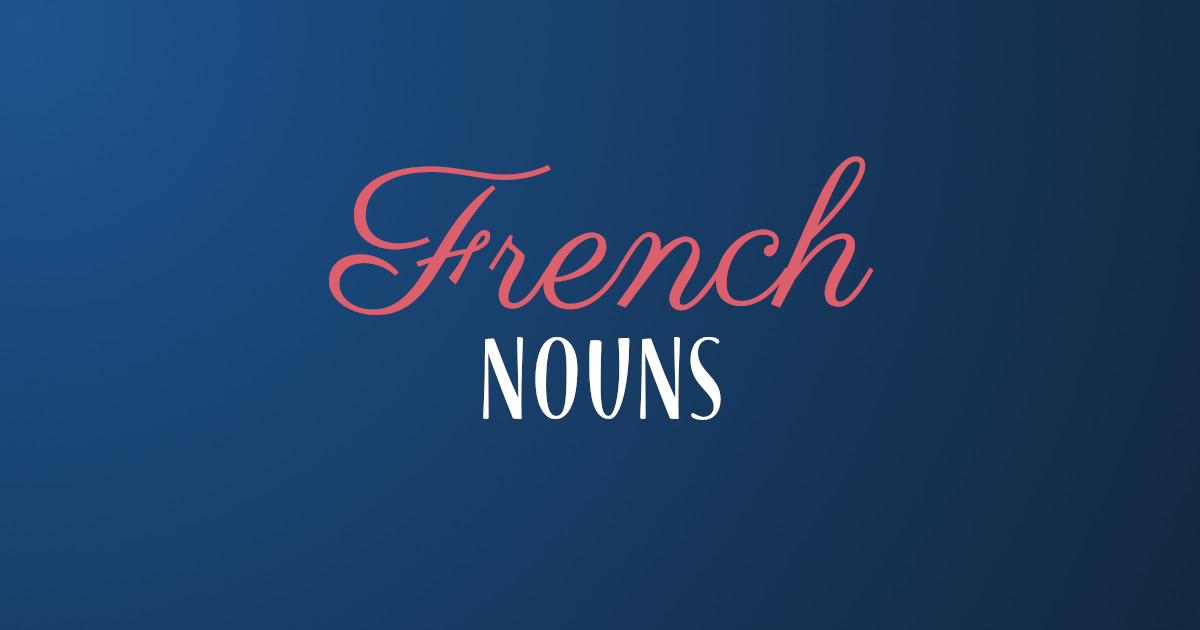 How To Learn French Nouns